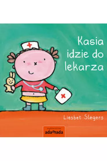 Kasia idzie do lekarza - Slegers Liesbet
