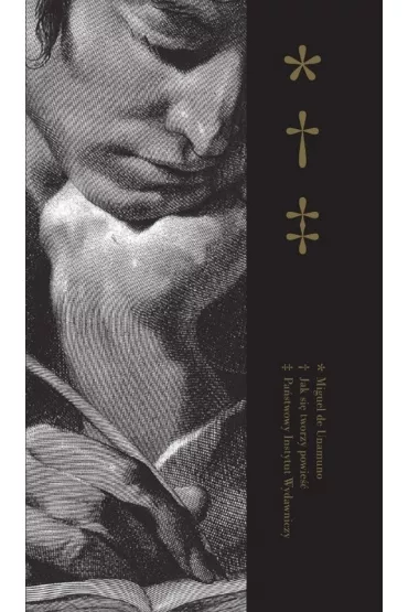 Jak si� tworzy powie�� - Miguel de Unamuno