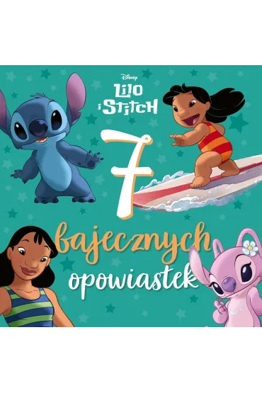 7 bajecznych opowiastek. Disney Lilo i Stitch