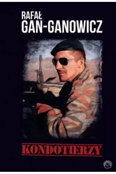 Kondotierzy - Rafa� Gan-Ganowicz
