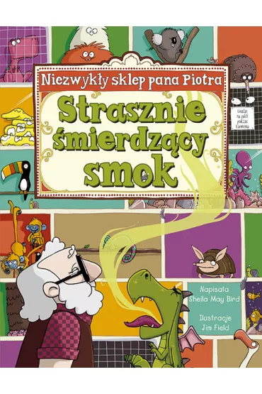 Niezwyk�y sklep Pana Piotra. Strasznie �mierdz�cy smok - Sheila May Bird