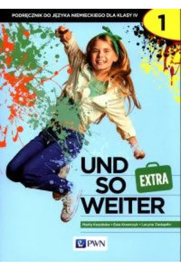 Und so weiter Extra 1. Podr�cznik do j�zyka niemieckiego dla klasy 4 - Ewa Krawczyk, Lucyna Zast�pi�o, Marta Kozubska
