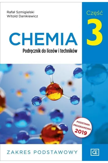 Chemia 3. Podr�cznik dla liceum i technikum. Zakres podstawowy - Rafa� Szmigielski, Witold Danikiewicz