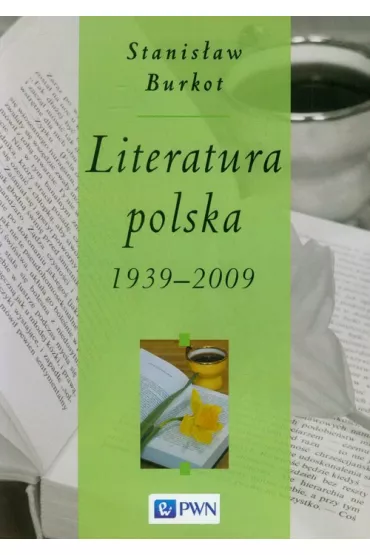 Literatura polska 1939-2009 - Stanisaw Burkot