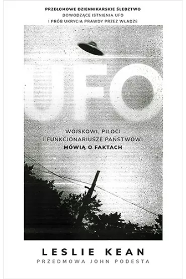 UFO. Wojskowi, piloci i funkcjonariusze pa�stwowi m�wi� o faktach - Leslie  Kean