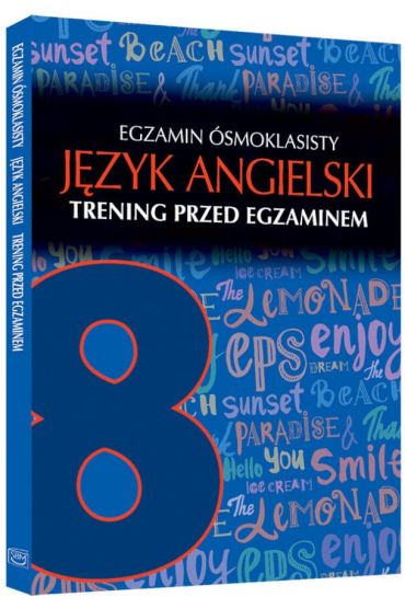 Egzamin ósmoklasisty. Język angielski. Trening przed egzaminem