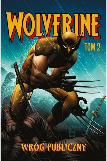 Wr�g publiczny. Wolverine. Tom 2 - Mark Millar