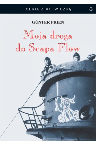 Moja droga do Scapa Flow - Prien Gunter