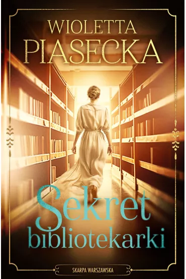 Sekret bibliotekarki - Wioletta Piasecka