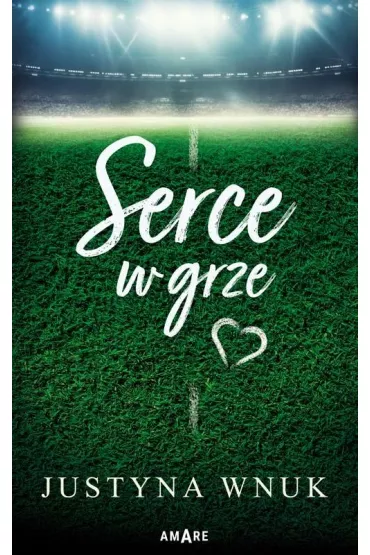 Serce w grze - Justyna  Wnuk