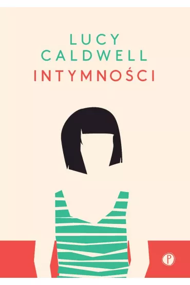 Intymno�ci - Lucy  Caldwell