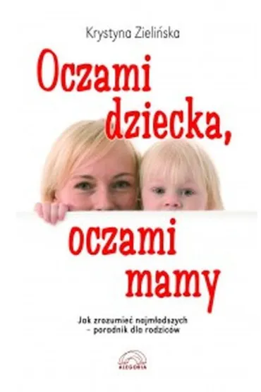 Oczami dziecka, oczami mamy - Krystyna Zieli�ska