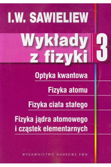 Wyk�ady z fizyki. Tom 3 - I. W. Sawieliew