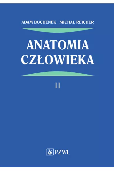Anatomia cz�owieka. Tom 2 - Adam Bochenek, Micha� Reicher