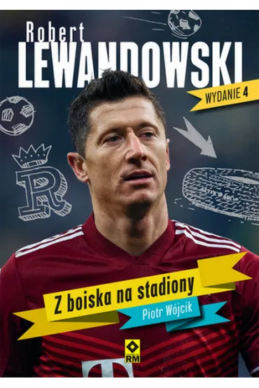 Robert Lewandowski Z boiska na stadiony - Piotr W�jcik