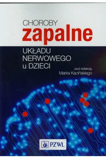 Choroby zapalne uk�adu nerwowego u dzieci - Marek Kaci�ski