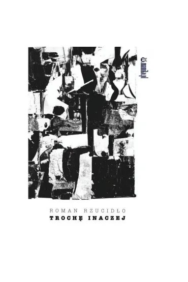 Troch� inaczej - Roman  Rzucid�o