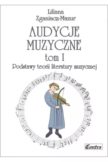 Podstawy teorii literatury muzycznej. Audycje muzyczne. Tom 1 - Liliana Zganiacz-Mazur