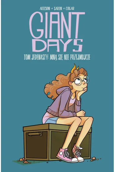 Mn� si� nie przejmujcie. Giant Days. Tom 11 - John Allison