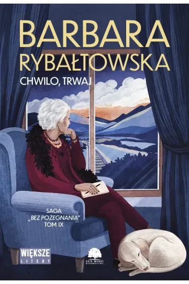 Chwilo trwaj. Saga Bez po�egnania. Tom 9 (Du�e Litery) - Barbara Ryba�towska