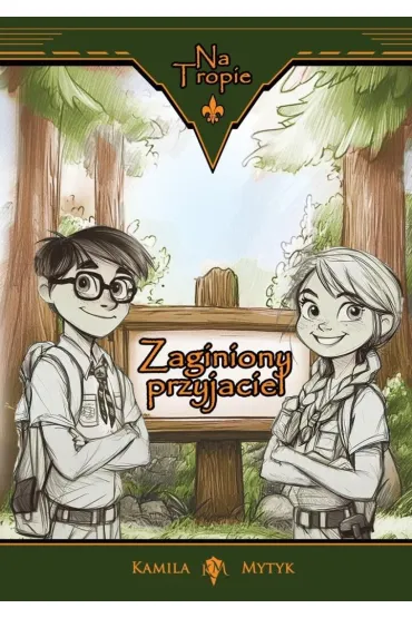 Na tropie. Zaginiony przyjaciel - Kamila  Mytyk