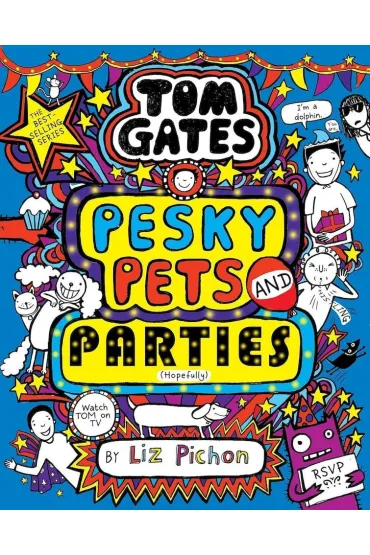 Tom Gates: Pesky Pets and Parties - Liz Pichon