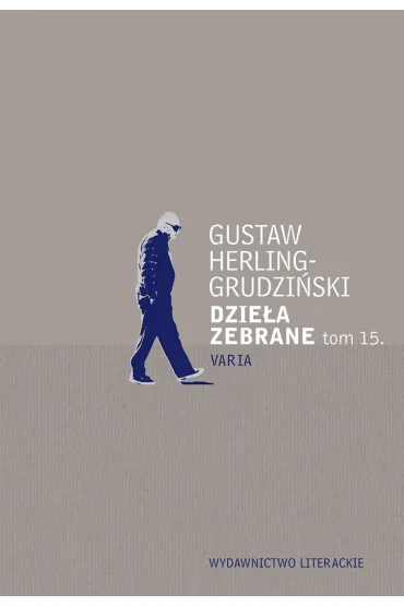 Dzie�a zebrane. Tom 15 - Gustaw Herling-Grudzi�ski