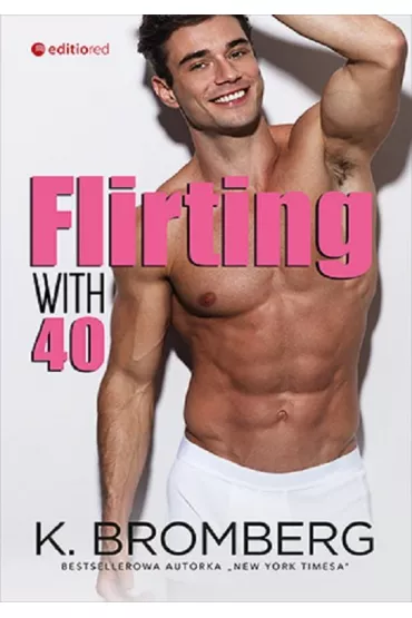 Flirting with 40 - K. Bromberg
