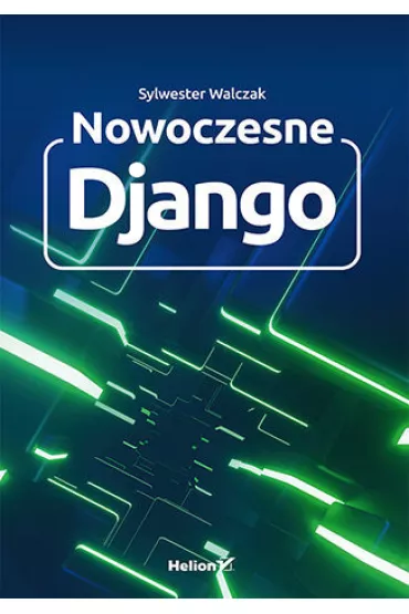 Nowoczesne Django - Sylwester Walczak