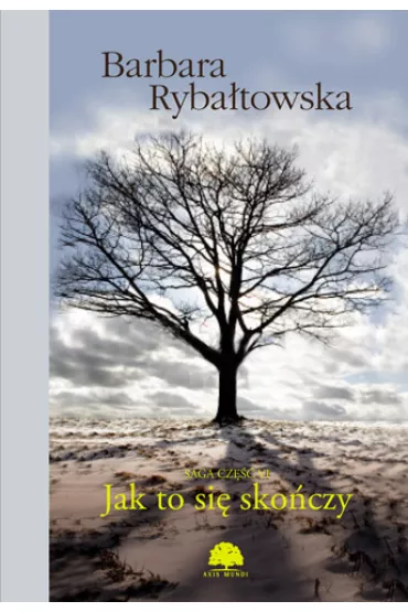 Jak to si� sko�czy. Saga. Tom 6 - Barbara Ryba�towska
