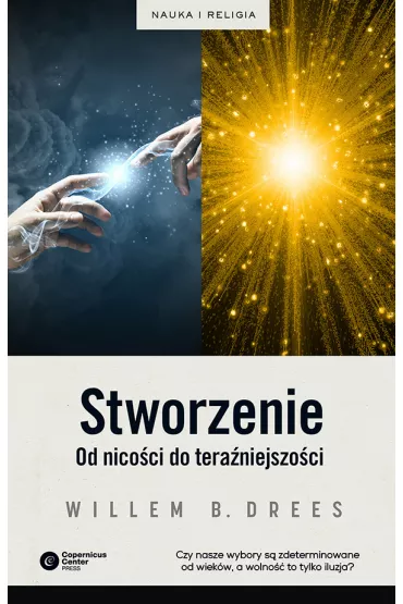 Stworzenie. Od nico�ci do tera�niejszo�ci - Willem B Drees