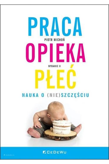 Praca, opieka, płeć. Nauka o (nie)szczęściu