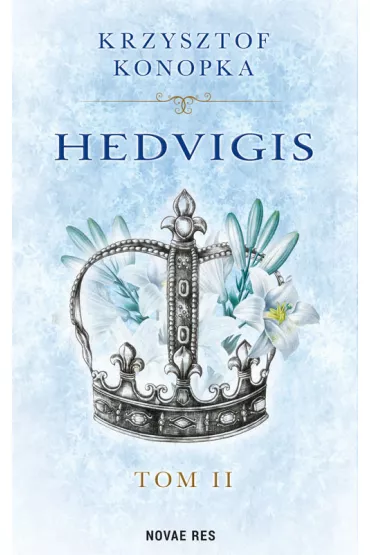 Hedvigis. Tom 2 - Krzysztof  Konopka