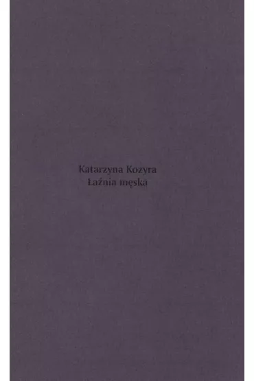 Katarzyna Kozyra. �a�nia m�ska