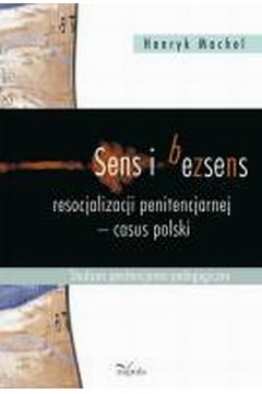 eBook Sens i bezsens resocjalizacji penitencjarnej - casus polski epub