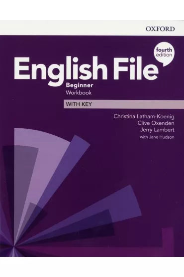 English File 4th edition. Beginner. Workbook with key - Christina Latham-Koenig, Clive Oxenden, Jerry Lambert