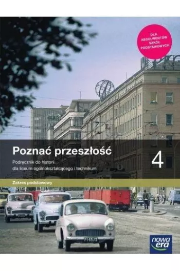 Pozna przeszo 4. Zakres podstawowy. Podrcznik do historii dla liceum oglnoksztaccego i technikum - Jarosaw Kaczkow, Stanisaw Roszak