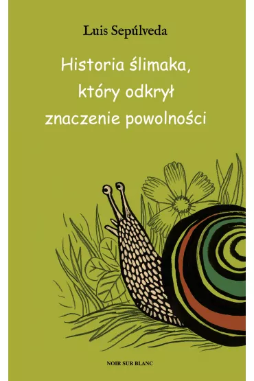 Historia �limaka, kt�ry odkry� znaczenie powolno�ci - Luis Sepulveda