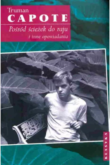 Po�r�d �cie�ek do raju i inne opowiadania - Truman Capote