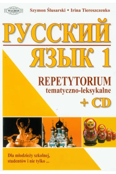 Russkij Jazyk. Repetytorium tematyczno-leksykalne 1 + CD - Irina Tiereszczenko, Szymon �lusarski