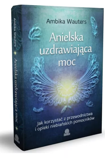 Anielska uzdrawiaj�ca moc - Wauters Ambika