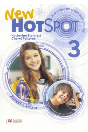 New Hot Spot 3. Zeszyt �wicze�. J�zyk angielski. Szko�a podstawowa - Cheryl Pelteret, Katherine Stannett