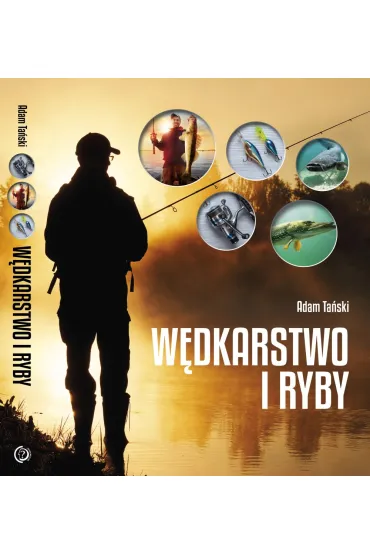W�dkarstwo i ryby - Adam  Ta�ski
