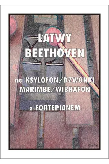 �atwy Beethoven na ksylofon / dzwonki / marimb�... - Tadeusz  Pawson