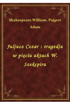 eBook Juljusz Cezar : tragedja w piciu aktach W. Szekspira epub