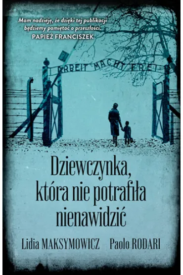 Dziewczynka, kt�ra nie potrafi�a nienawidzi� - Paolo Rodari, Lidia  Maksymowicz