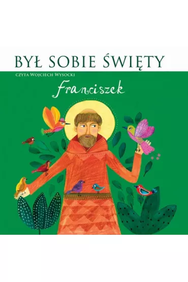 By� sobie �wi�ty Franciszek. Audiobook CD - Stanis�aw Matczuk