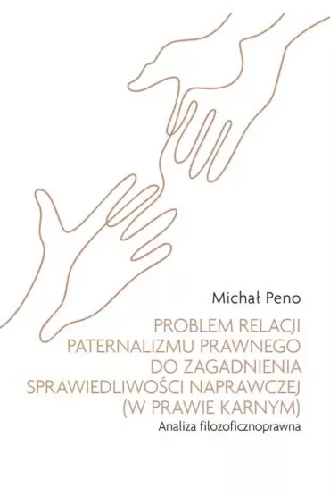 Problem relacji paternalizmu prawnego.. - Micha�  Peno