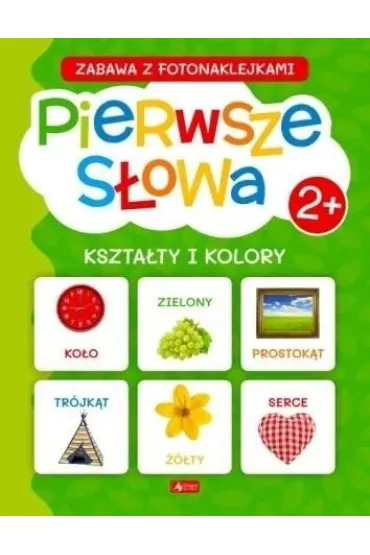 Pierwsze s�owa. Kszta�ty i kolory. Zabawa z fotonaklejkami