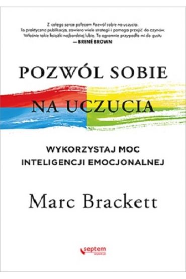 Pozwól sobie na uczucia. Wykorzystaj moc inteligencji emocjonalnej